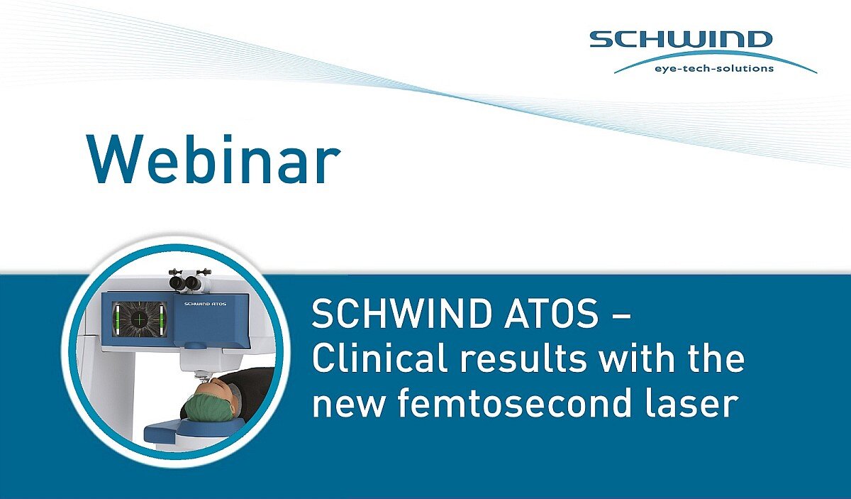 Schwind webinar about SCHWIND ATOS - Clinical results with the new femtosecond laser